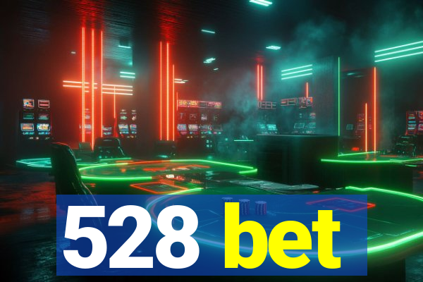 528 bet